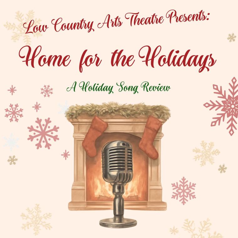 Low Country Arts Theatre presents Home for the Holidays, a holiday song revue